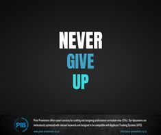 a black background with the words never give up in blue and white letters on it