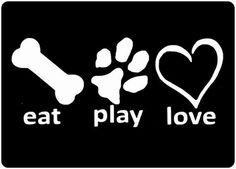 a dog paw and heart with the words eat play love written in white on a black background