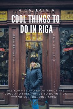 a woman standing in front of a store with the words cool things to do in riga