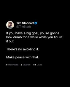 The first step is being okay with failing and looking kind of silly. Make peace with that, then chase your goal. Big Goals, Get My Life Together, Note To Self Quotes, Positive Self Affirmations, Self Quotes, Reminder Quotes, Figure It Out, Self Improvement Tips, Note To Self