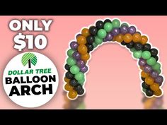 balloon arch with $ 10 dollar tree in the background and an image of balloons attached to it