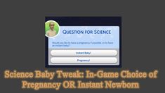 the science baby tweak in - game choice for pregnant or instant newborn