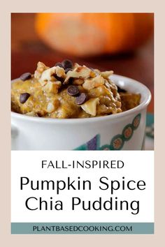 pumpkin spice chia pudding in a white bowl with text overlay that reads fall inspired pumpkin spice chia pudding