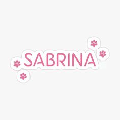 a sticker with the word sabrina written in pink and paw prints on it