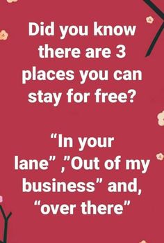 a red background with the words did you know there are 3 places you can stay for free? in your lane, out of my business and over there