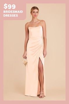 the bridesmaid dresses are $ 99