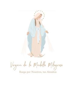 a woman in a blue robe and white shawl with the words virgin de la medeli