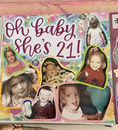 an open book with pictures of babies and the words oh baby she's 21