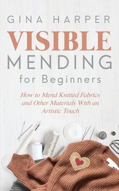 the cover of a book with sewing supplies and scissors on it, including an orange sweater