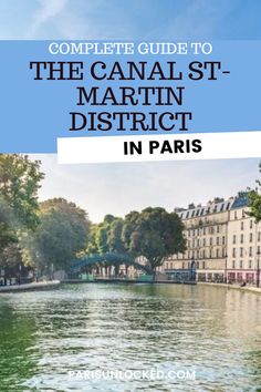 the canal in paris with text overlay reading complete guide to the canal st martin district in paris