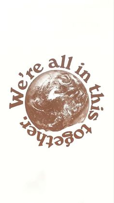 we're all in this together sticker on a white background with brown lettering