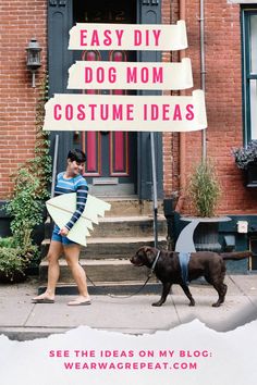 a woman walking her dog down the street with an easy diy dog mom costume idea