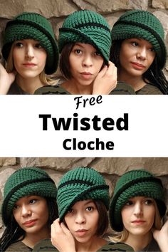 three girls wearing green hats with the words free twisted cloche on top and bottom