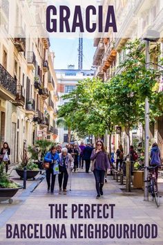 people walking down the street in barcelona, spain with text overlay that reads how to get from barcelona gracia