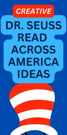 the dr seuss read across america poster with an american flag hat on top of it