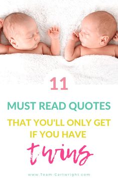 two babies laying on top of each other with the words 11 must read quotes that you'll only get if you have twins