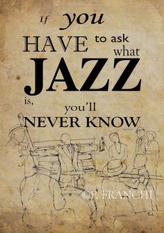 an old poster with some writing on it that says if you have to ask what jazz is