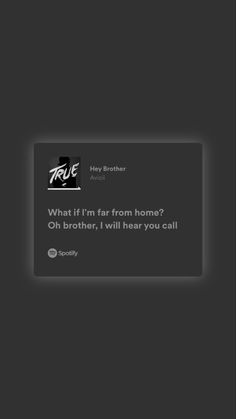 the text on the screen says, what if i'm far from home? oh brother, i will never call