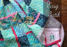 the easy batik quilt pattern guide is displayed on a wooden surface with text that reads easy batik quilt