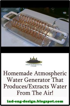 a water generator with the words homemade atmosphere water generator that produces / interacts water from the air