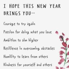 a poem written in black and white with red flowers on the bottom right hand corner that says, i hope this new year brings you