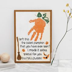 an orange handprint with the words, isn't this the cutest pumpkin that you have ever seen? i made it extra special for you this halloween