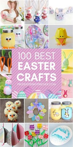 easter crafts with the words, 100 best easter crafts