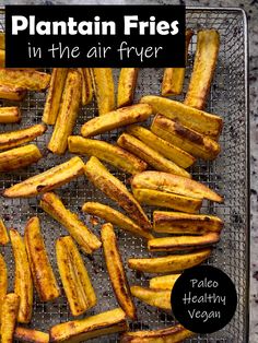 there are french fries in the air fryer on this tray with text overlay that reads, plantain fries in the air fryer