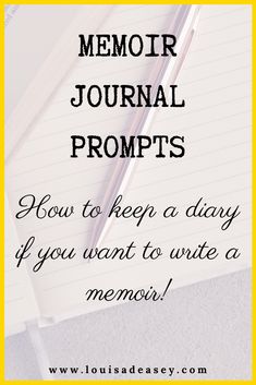 a notepad and pen with the words, how to keep a diary if you want to write a memory