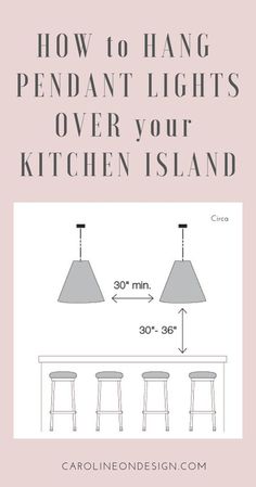 the instructions for how to hang pendant lights over your kitchen island, including stools