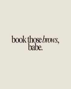 Book those brows, babe.   Brow quote, brow artist quotes, brow, microblading, powder brow, permanent makeup, permanent brows, brow artist, brows, brows quotes, brow tinting, brow shaping, hybrid brow, brow lamination Microblading Aesthetic, Eyebrow Studio, Brow Microblading, Eyebrow Quotes, Permanent Brows, Filler Tattoos, Brow Quotes, Spray Tan Business, Business Strategy Management