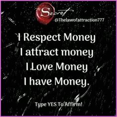 a black background with the words respect money i attract money i love money i have money