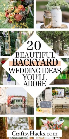 the words 20 beautiful backyard wedding ideas you'll adore on top of pictures