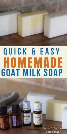 homemade goat milk soap recipe with text overlay that reads quick and easy homemade goat milk soap