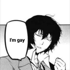 an anime character with the caption'i'm gay'in black and white