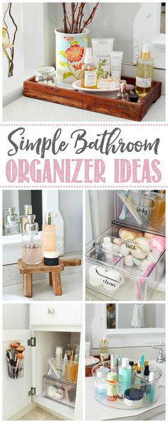 bathroom organization ideas that are simple and easy to do in the bathroom or on the counter