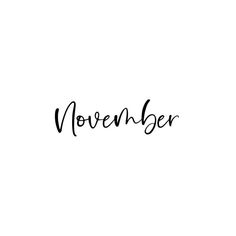 the word november written in black ink on a white background