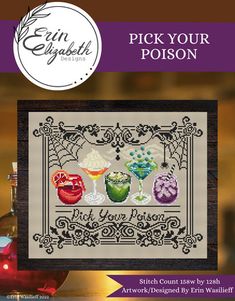 a cross stitch pattern with the words pick your poison on it and an image of