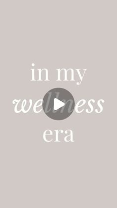 the words in my wellness era are displayed on a gray background with white lettering