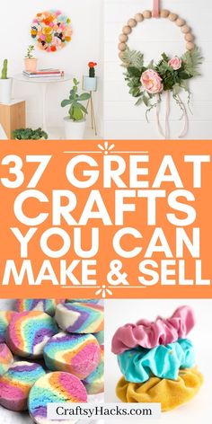 the words 37 great crafts you can make and sell are overlaid with images of different items