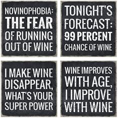 four black and white signs that say wine, i make imppoar, what's your super power