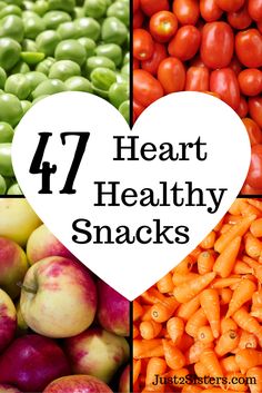 four pictures with different types of vegetables and fruits in the middle one is heart healthy snacks