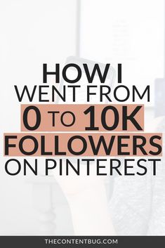 a woman holding a camera with the text how i went from 0 to 10k followers on pinterest