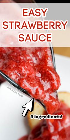 the ingredients for strawberry sauce are shown in three different pictures, including one being spooned into