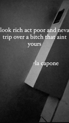 Rich Homie Quan Quotes, Street Life Quotes, Gangsta Motivational Quotes, La Capone Quotes, Rylo Rodriguez Captions, Gangsta Captions, Fraud Quotes, Solo Thuggin Quote, Sneak Dissing Quotes