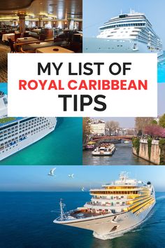 the royal caribbean cruise ship is docked and surrounded by other ships in the water, with text overlay that reads my list of royal caribean tips