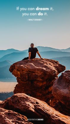 a man sitting on top of a rock with a quote above him that says if you can dream it, you can do it