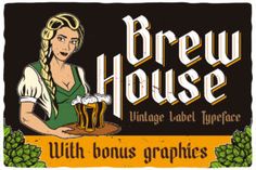 the label for brew house with an image of a woman holding a glass of beer