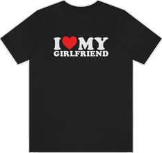 Valentine's Day Black T-shirt With Slogan, Valentine's Day Black Slogan T-shirt, Black Slogan T-shirt For Valentine's Day, I Heart My Girlfriend, Girlfriend Shirt, Love My Girlfriend, Girlfriend Shirts, Gift Boyfriend, I Love My Girlfriend