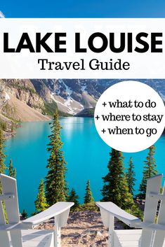 two white lawn chairs sitting next to each other on top of a mountain with the words lake louise travel guide